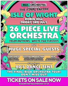 Colourful illustrated poster for The Ibiza Orchestra Experience, announcing Isle of Wight at Robin Hill on Friday 3 July, featuring a 26-piece live orchestra, special guests and tickets on sale now.