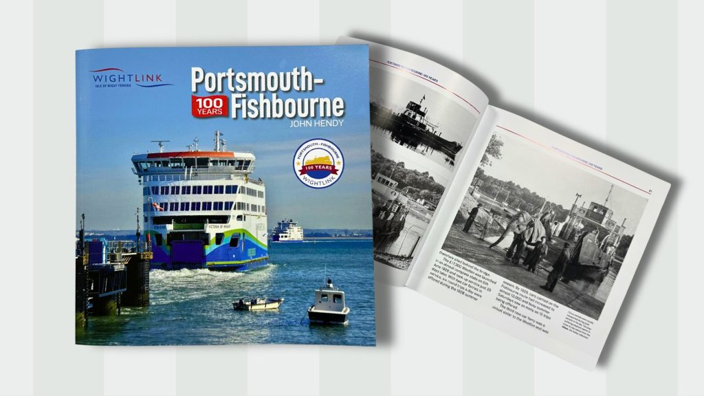 Book titled “Portsmouth–Fishbourne: 100 Years” by John Hendy featuring a Wightlink ferry on the cover, shown alongside an open page with historic black and white ferry photographs.